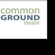 Common Ground Theatre Announces Upcoming Events And Shows