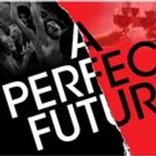 Cherry Lane Theatre Presents A PERFECT FUTURE 3/6