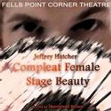 Fells Point Corner Theatre Presents Compleat Female Stage Beauty 3/11-4/10