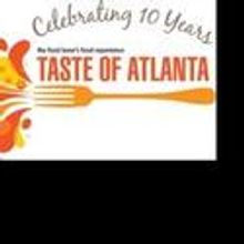 Taste of Atlanta Announces Dates for 10th Anniversary 10/22, 10/23