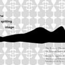 Happy Medium Theatre, Inc Presents THE SPITTING IMAGE 3/24-4/2