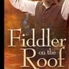 FIDDLER ON THE ROOF Comes To Thousand Oaks 3/22-27