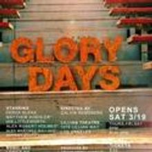 GLORY DAYS Previews At Lillian Theater 3/17-18