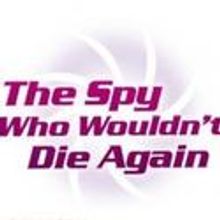 SEEyD Theatre Co Presents The Spy Who Wouldn’t Die Again 