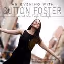Sutton Foster Live Album Set for 3/15 Release; Track List