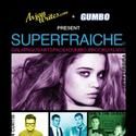 ArjanWrites.com And Gumbo NYC Present SUPERFRAICHE 4/1