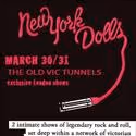 Kevin Spacey Welcomes New York Dolls To The Old Vic Tunnels March 30-31