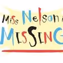 First Stage Presents MISS NELSON IS MISSING 4/29-6/5