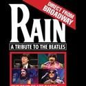 RAIN - A Tribute To The Beatles Returns to the Pantages Theatre 4/12-17