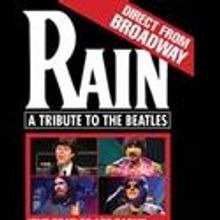 RAIN - A Tribute To The Beatles Returns to the Pantages Theatre 4/12-17