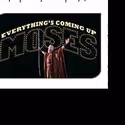 92YTribeca Presents EVERYTHING’S COMING UP MOSES April 13