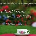 Whistler in the Dark Theatre Presents Wallace Shawn's Aunt Dan and Lemon