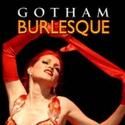 GOTHAM BURLESQUE Begins Open-Ended Triad Run 4/2