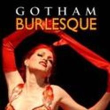 GOTHAM BURLESQUE Begins Open-Ended Triad Run 4/2