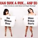 Love Can Suck a Dick...And So Can I! Plays UCB 4/14-21
