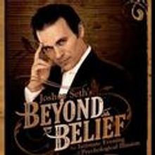 Joshua Seth’s Beyond Belief Extends its Run in Cleveland 5/15-6/12