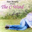 The C Word Returns to UCB 4/14, 4/29