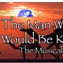 Fountain Hill Community Theater Presents THE MAN WHO WOULD BE KING