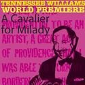 A CAVALIER FOR MILADY Transfers to Jermyn Street Theatre