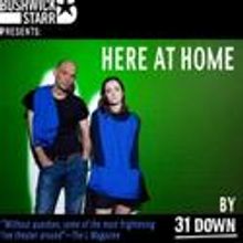 The Bushwick Starr and 31 Down Present HERE AT HOME