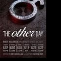 THE OTHER DAY Opens At Robert Moss Theater 6/2-22