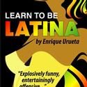 Company One & Phoenix Theatre present LEARN TO BE LATINA