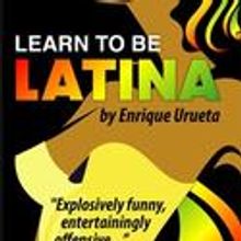 Company One & Phoenix Theatre present LEARN TO BE LATINA