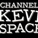 CHANNELING KEVIN SPACEY Announces New Performance Schedule