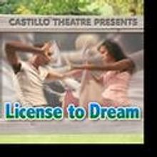 Castillo Theatre Announces License to Dream, Begins 4/29
