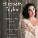 Joseph Papa's ELIZABETH TAYLOR: A PASSION FOR LIFE Available In Stores