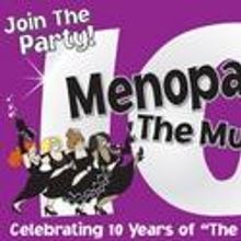 MENOPAUSE THE MUSICAL Comes To The Aronoff Center