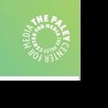 Paley Center Announces May Events And Appearances 