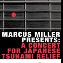 Marcus Miller Presents: A Concert for Japanese Tsunami Relief