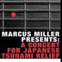 Marcus Miller Presents: A Concert for Japanese Tsunami Relief