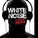 WHITE NOISE Streams Live From The Theatrical Stage May 11