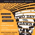 Open Lab Collective Presents Two Days ‘til Dawn