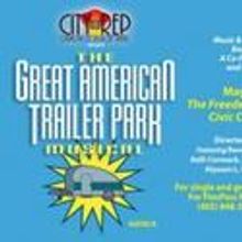 CityRep presents THE GREAT AMERICAN TRAILER PARK MUSICAL