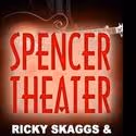 Ricky Skaggs & Kentucky Thunder Kick-Off Summer Season at The Spencer