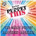 The Great Puppet Happiness Machine! Arrives At Annex Theater May 3-18