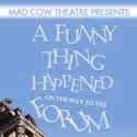 Mad Cow Presents A Funny Thing Happened on the Way to the Forum 6/3