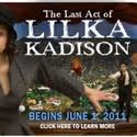 Lookingglass Theatre Presents THE LAST ACT OF LILKA KADISON 6/1-7/24