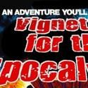 End Times Productions Presents VIGNETTES FOR THE APOCALYPSE V