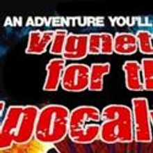End Times Productions Presents VIGNETTES FOR THE APOCALYPSE V