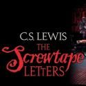 THE SCREWTAPE LETTERS Returns to Southern California July 21-24
