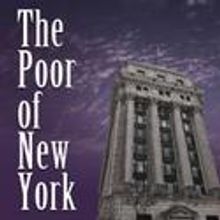 THE POOR OF NEW YORK Plays The Lonny Chapman Theatre June 3