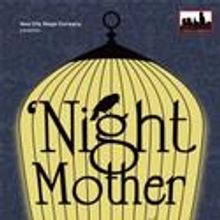 New City Stage presents 'NIGHT MOTHER June 9-July 3
