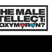 Act II Playhouse Presents The Male Intellect, Begins July 6