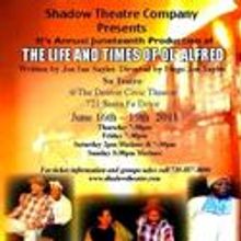 Shadow Theatre Co Presents The Life & Times of Ol' Alfred 6/16-19