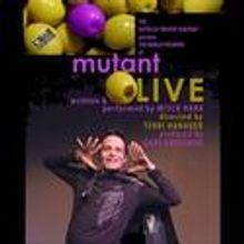 Katselas Theatre Co Extends MUTANT OLIVE Thru June 24