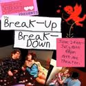 Circle Circle dot dot Presents THE BREAK-UP/BREAK-DOWN 6/25-7/11